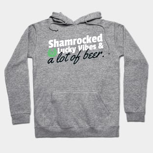 Shamrocked, lucky vibes and a lot of beer Hoodie